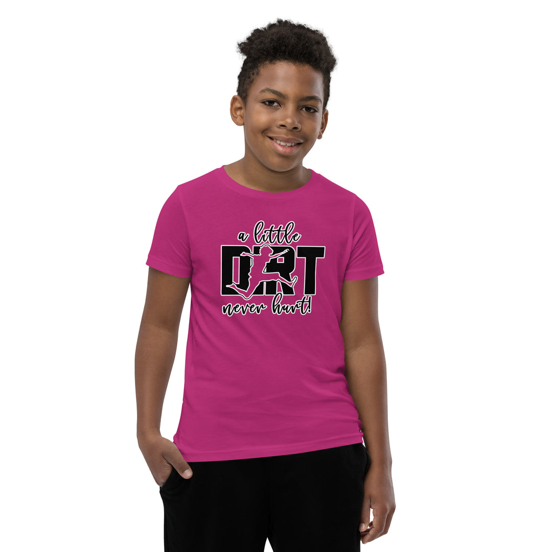 "A Little Dirt Never Hurt!" Youth Short Sleeve T-Shirt