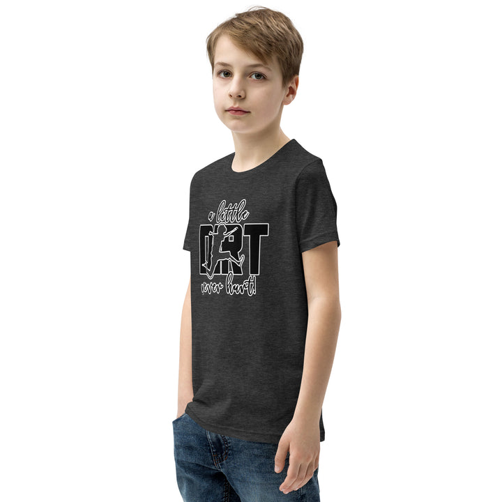 "A Little Dirt Never Hurt!" Youth Short Sleeve T-Shirt