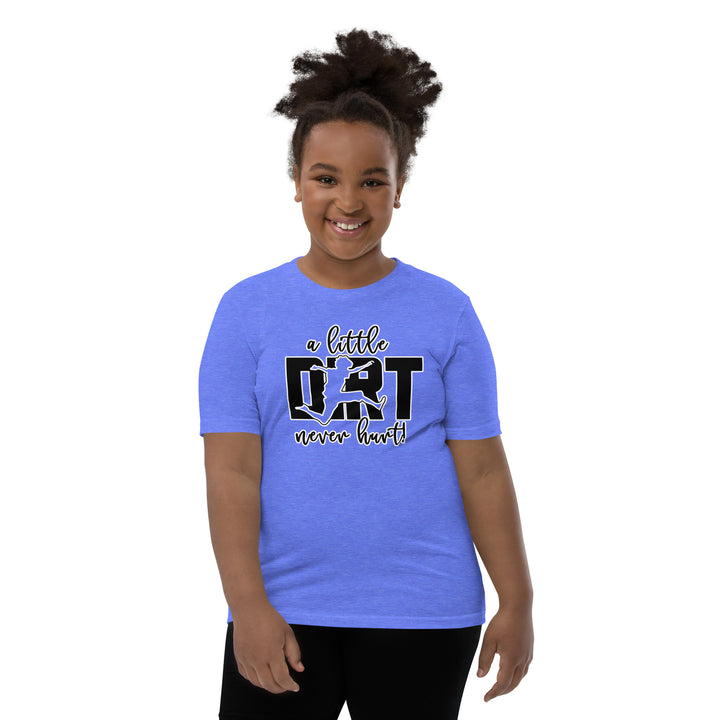 "A Little Dirt Never Hurt!" Youth Short Sleeve T-Shirt