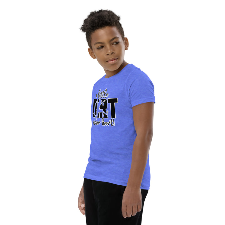 "A Little Dirt Never Hurt!" Youth Short Sleeve T-Shirt