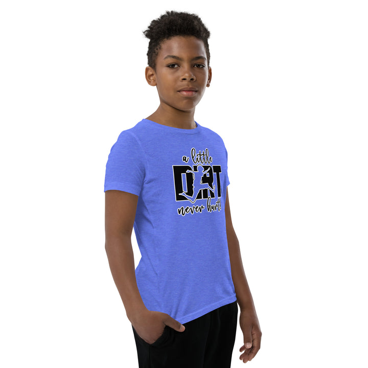 "A Little Dirt Never Hurt!" Youth Short Sleeve T-Shirt