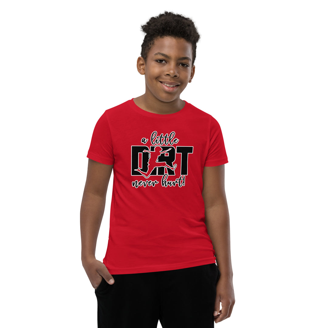 "A Little Dirt Never Hurt!" Youth Short Sleeve T-Shirt